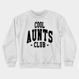 Cool Aunts Club Simple Black Text Crewneck Sweatshirt